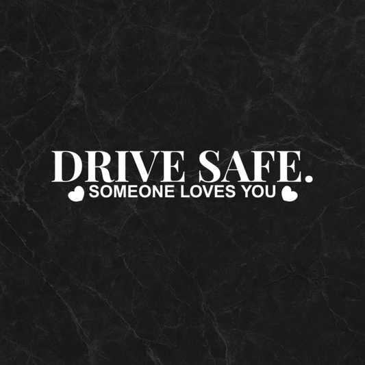 "Drive Safe" - Sticker